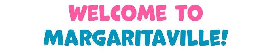 Welcome to Margaritaville!